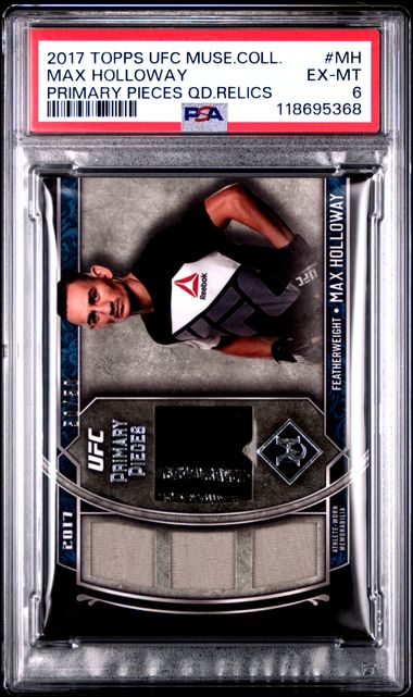 2017 TOPPS UFC MUSEUM COLLECTION SINGLE-FIGHTER PRIMARY PIECES QUAD RELICS #MH MAX HOLLOWAY PRIMARY PIECES QD.RELICS PSA 6