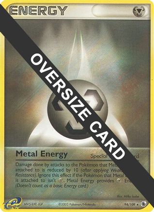 Metal Energy 094/109  - Holofoil Jumbo Cards - Promo